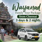 Wayanad Family Tour Package from Chennai 3 days & 2 nights